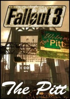 Fallout 3: The Pitt Fallout 3: The Pitt